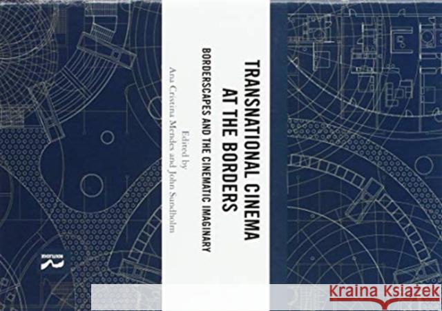 Transnational Cinema at the Borders: Borderscapes and the Cinematic Imaginary Ana Cristina Mendes John Sundholm 9780367519070 Routledge - książka