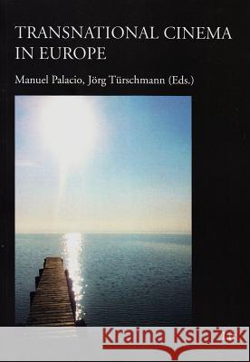 Transnational Cinema in Europe: Volume 4 Palacio, Manuel 9783643904782 Lit Verlag - książka