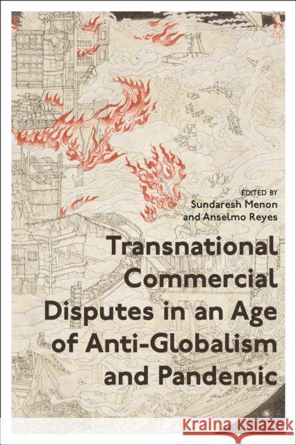 Transnational Commercial Disputes in an Age of Anti-Globalism and Pandemic Menon, Sundaresh 9781509954971 BLOOMSBURY ACADEMIC - książka