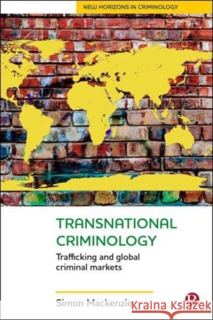 Transnational Criminology: Trafficking and Global Criminal Markets Simon MacKenzie 9781529203806 Bristol University Press - książka
