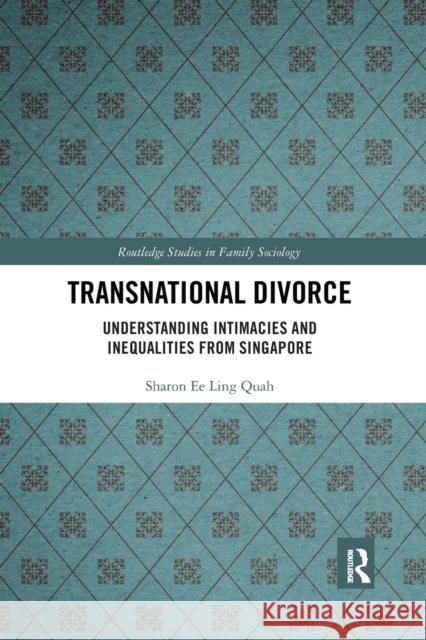 Transnational Divorce: Understanding Intimacies and Inequalities from Singapore Sharon Ee Ling Quah 9781032173269 Routledge - książka