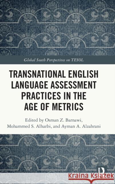 Transnational English Language Assessment Practices in the Age of Metrics  9781032169385 Taylor & Francis Ltd - książka