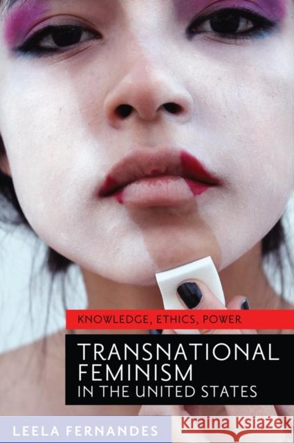Transnational Feminism in the United States: Knowledge, Ethics, Power Fernandes, Leela 9780814770337  - książka