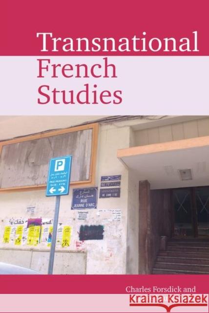 Transnational French Studies: 2020 Charles Forsdick (School of Cultures Lan Claire Launchbury  9781789627961 Liverpool University Press - książka