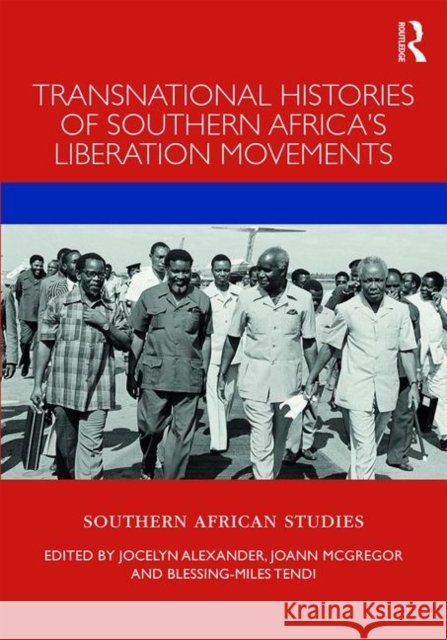 Transnational Histories of Southern Africa's Liberation Movements Jocelyn Alexander Joann McGregor Blessing-Miles Tendi 9780367427641 Routledge - książka