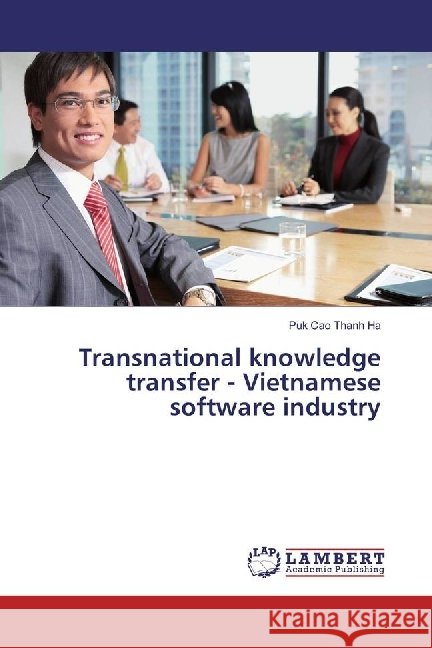 Transnational knowledge transfer - Vietnamese software industry Cao Thanh Ha, Puk 9783659930683 LAP Lambert Academic Publishing - książka