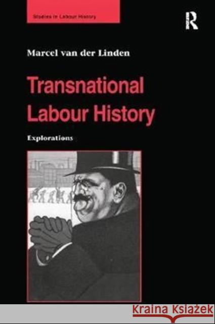 Transnational Labour History: Explorations Marcel Van Der Linden 9781138277892 Routledge - książka