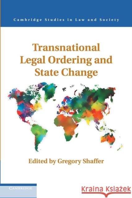 Transnational Legal Ordering and State Change Gregory C. Shaffer 9781107435865 Cambridge University Press - książka