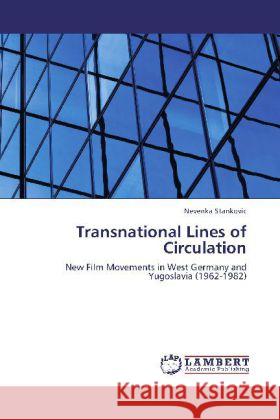 Transnational Lines of Circulation Nevenka Stankovic 9783848416561 LAP Lambert Academic Publishing - książka