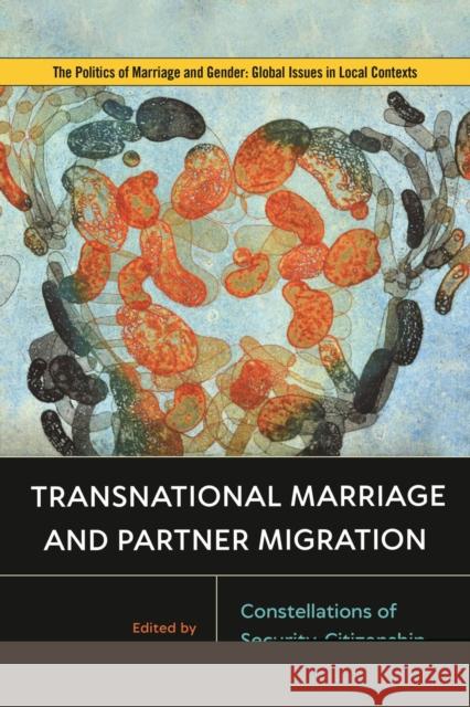 Transnational Marriage and Partner Migration: Constellations of Security, Citizenship, and Rights Anne-Marie D'Aoust Anne-Marie D'Aoust Betty De Hart 9781978816718 Rutgers University Press - książka