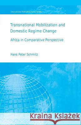 Transnational Moblization and Domestic Regime Change: Africa in Comparative Perspective Schmitz, H. 9781349540389 Palgrave Macmillan - książka