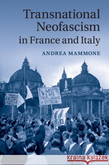 Transnational Neofascism in France and Italy Andrea Mammone 9781108705851 Cambridge University Press - książka