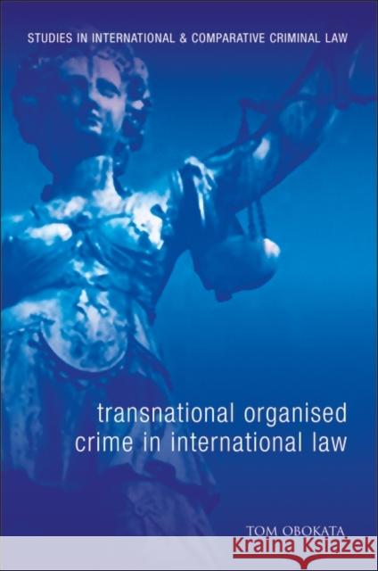 Transnational Organised Crime in International Law Obokata 9781841136905 Hart Publishing (UK) - książka