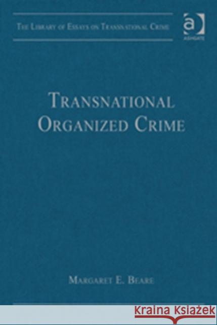 Transnational Organized Crime Margaret E. Beare   9781409447566 Ashgate Publishing Limited - książka