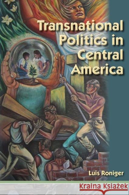 Transnational Politics in Central America Luis Roniger 9780813044453 University Press of Florida - książka