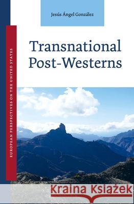 Transnational Post-Westerns Jes?s ?ngel Gonz?lez 9789004746275 Brill - książka