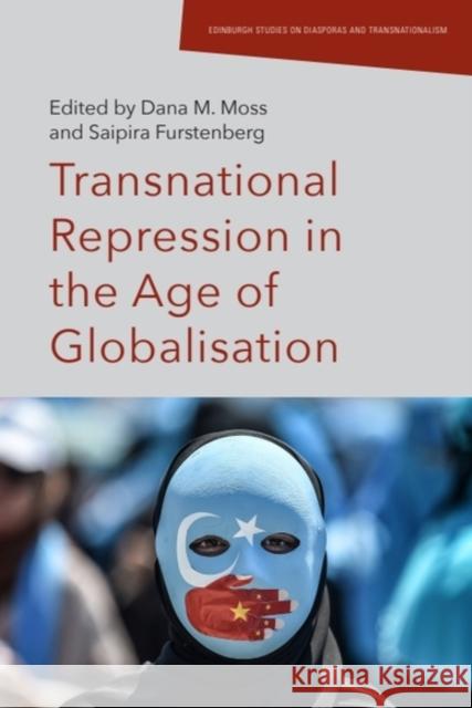 Transnational Repression in the Age of Globalisation Dana Moss Saipira Furstenberg 9781399506076 Edinburgh University Press - książka