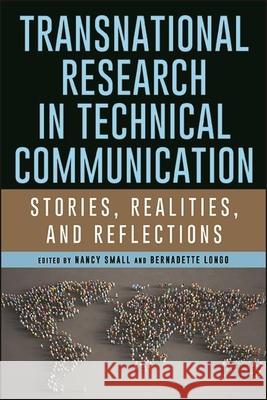 Transnational Research in Technical Communication: Stories, Realities, and Reflections Nancy Small Bernadette Longo 9781438489032 State University of New York Press - książka