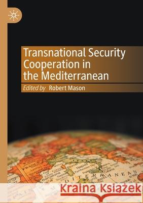 Transnational Security Cooperation in the Mediterranean  9783030544461 Springer Nature Switzerland AG - książka