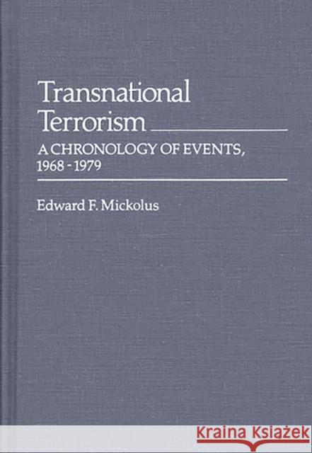 Transnational Terrorism: A Chronology of Events, 1968-1979 Mickolus, Edward F. 9780313222061 Greenwood Press - książka