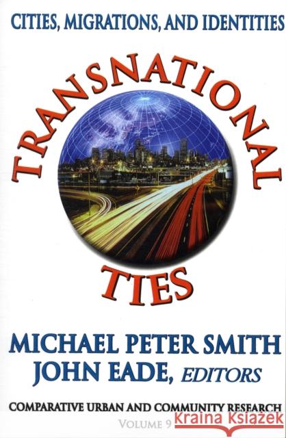 Transnational Ties : Cities, Migrations, and Identities Michael Smith John Eade 9781412808064 Transaction Publishers - książka