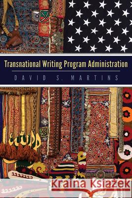 Transnational Writing Program Administration David S. Martins 9780874219616 Utah State University Press - książka