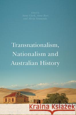 Transnationalism, Nationalism and Australian History Anna Clark Anne Rees Alecia Simmonds 9789811050169 Palgrave MacMillan - książka