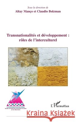 Transnationalit?s et d?veloppement: r?les de l'interculturel Altay Man?o 9782296119062 Editions L'Harmattan - książka