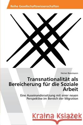 Transnationalität als Bereicherung für die Soziale Arbeit Beermann, Heiner 9783639467925 AV Akademikerverlag - książka