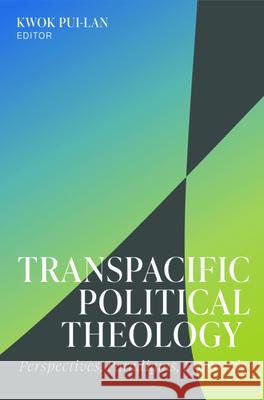 Transpacific Political Theology: Perspectives, Paradigms, Proposals Pui-Lan Kwok 9781481320269 Baylor University Press - książka