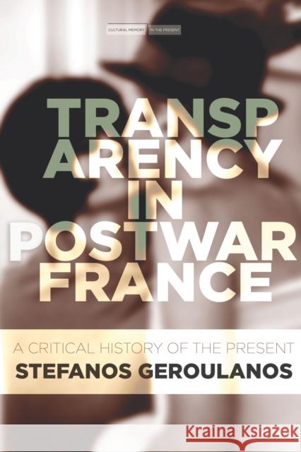 Transparency in Postwar France: A Critical History of the Present  9780804799744 Stanford University Press - książka