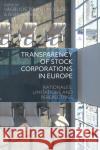 Transparency of Stock Corporations in Europe: Rationales, Limitations and Perspectives Vassilios Tountopoulos Rudiger Veil 9781509925520 Hart Publishing