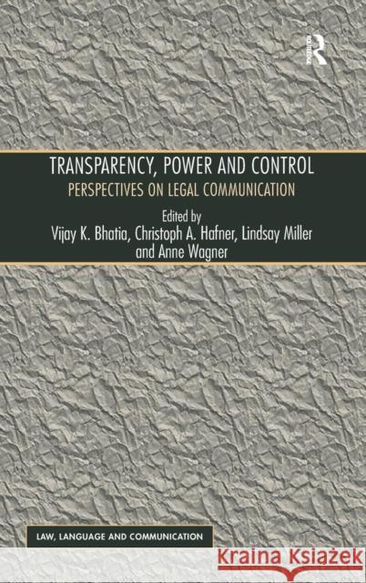 Transparency, Power, and Control: Perspectives on Legal Communication Hafner, Christoph a. 9781409432845 Ashgate Publishing Limited - książka