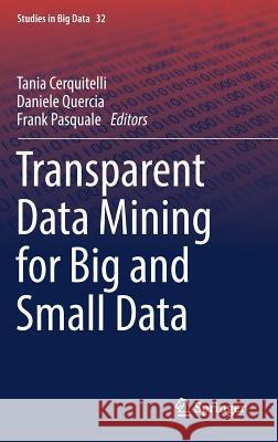 Transparent Data Mining for Big and Small Data Tania Cerquitelli Daniele Quercia Frank Pasquale 9783319540238 Springer - książka