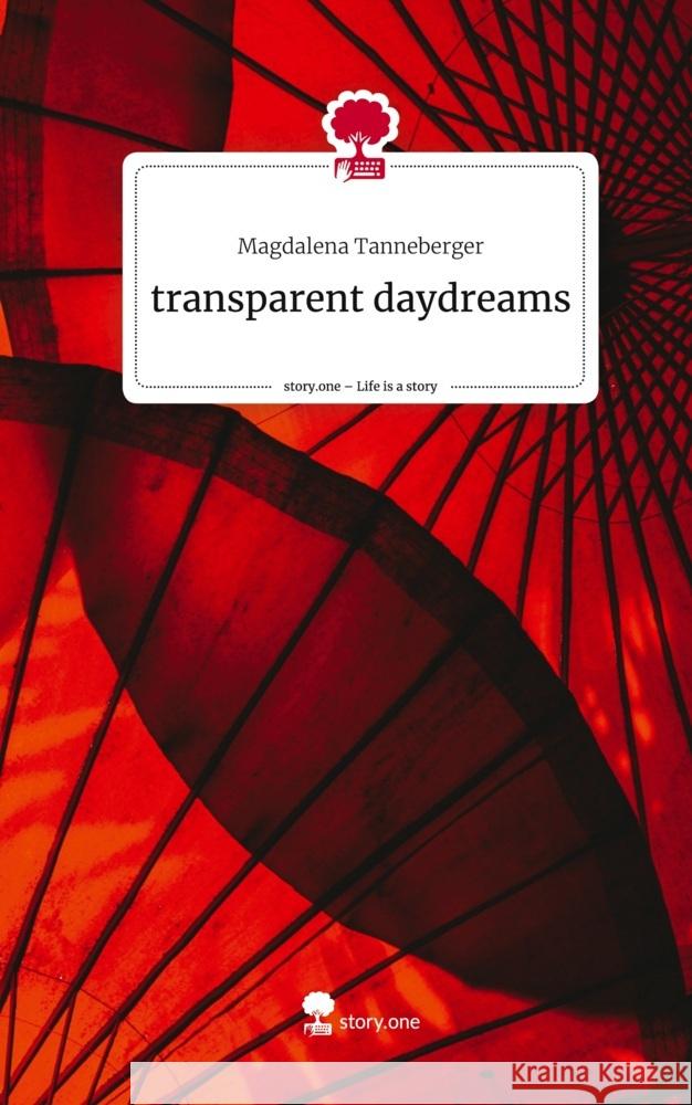 transparent daydreams. Life is a Story - story.one Tanneberger, Magdalena 9783710848476 story.one publishing - książka