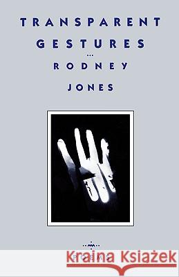 Transparent Gestures Rodney Jones 9780395510636 Mariner Books - książka