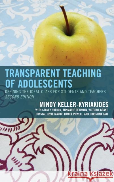 Transparent Teaching of Adolescents: Defining the Ideal Class for Students and Teachers, 2nd Edition Keller-Kyriakides, Mindy 9781475824636 Rowman & Littlefield Publishers - książka