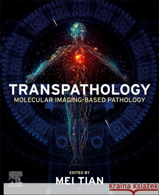 Transpathology: Molecular Imaging-Based Pathology Mei Tian 9780323952231 Elsevier - Health Sciences Division - książka