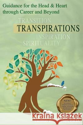 TRANSPIRATIONS-Guidance for the Head & Heart through Career and Beyond Thomas Bachhuber, Rochelle Melander 9780578804453 Caritas Communications - książka