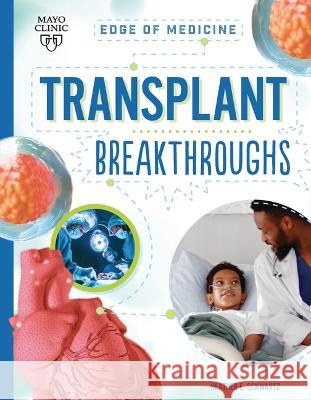 Transplant Breakthroughs Heather E. Schwartz Beth Hughes 9781945564840 Mayo Clinic Press Kids - książka