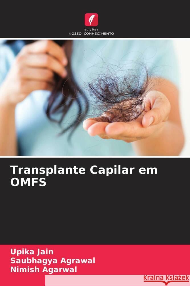 Transplante Capilar em OMFS Upika Jain Saubhagya Agrawal Nimish Agarwal 9786208160388 Edicoes Nosso Conhecimento - książka