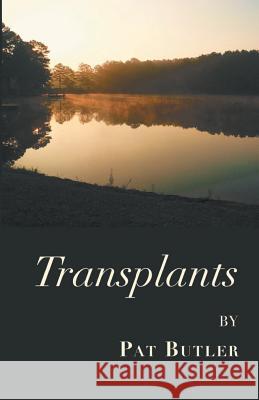 Transplants Pat Butler 9781635341461 Finishing Line Press - książka