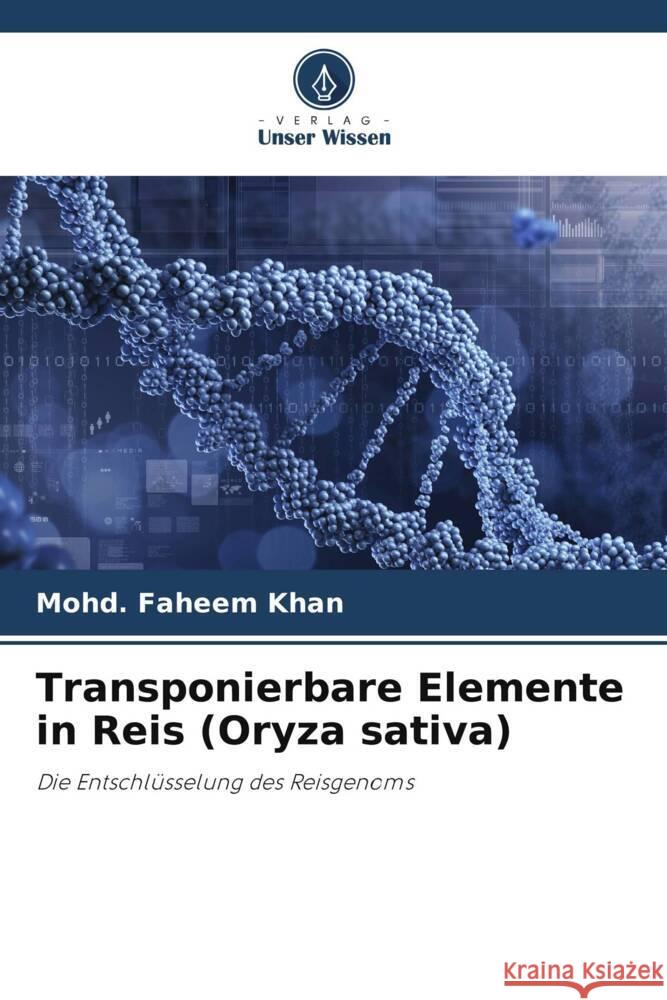 Transponierbare Elemente in Reis (Oryza sativa) Khan, Mohd. Faheem 9786206318255 Verlag Unser Wissen - książka