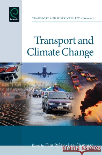 Transport and Climate Change Tim Ryley, Lee Chapman 9781780524405 Emerald Publishing Limited - książka