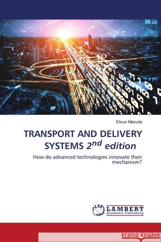TRANSPORT AND DELIVERY SYSTEMS 2nd edition Masuda, Etsuo 9786204199498 LAP Lambert Academic Publishing - książka