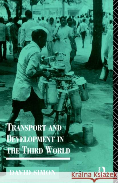 Transport and Development in the Third World David Simon Simon David                              David Simon 9780415119054 Routledge - książka