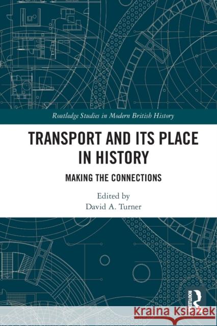 Transport and Its Place in History: Making the Connections David Turner 9781032235615 Routledge - książka