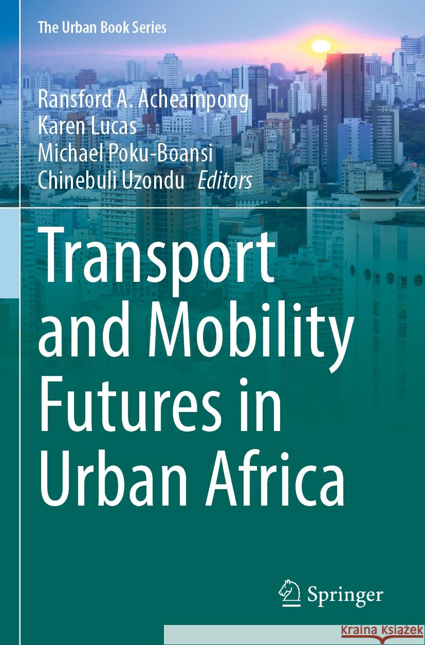 Transport and Mobility Futures in Urban Africa  9783031173295 Springer International Publishing - książka