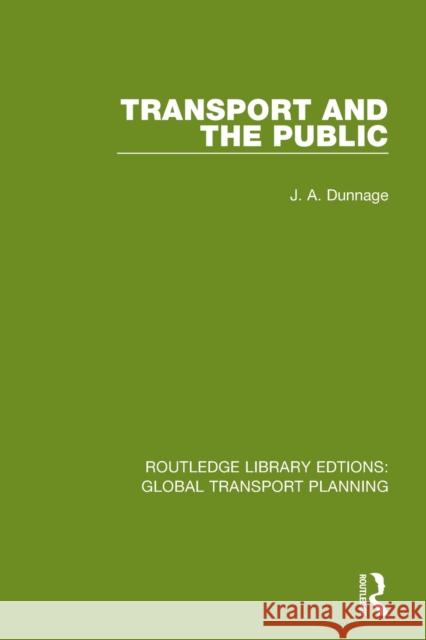 Transport and the Public J. A. Dunnage 9780367740559 Routledge - książka