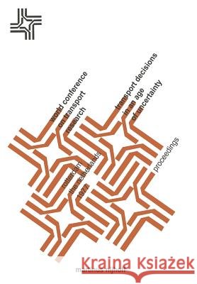 Transport Decisions in an Age of Uncertainty: Proceedings of the Third World Conference on Transport Research Rotterdam, 26 - 28 April, 1977 Visser, E. J. 9789400997097 Springer - książka